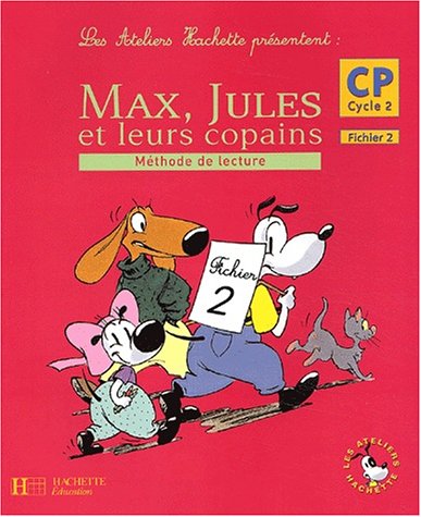 Les ateliers Hachette présentent : Max, Jules et leurs copains : Méthode de lecture, cycle 2 : CP, tome 2 (Fiches)