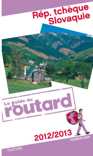 Guide du Routard République Tchèque et Slovaquie 2012/2013