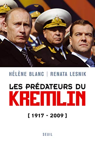 Les Prédateurs du Kremlin. (1917-2009)