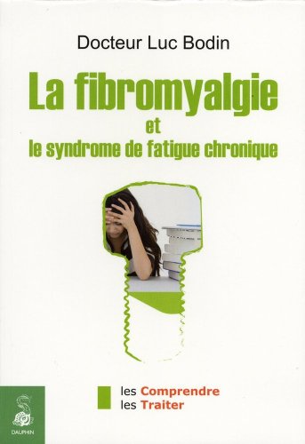 La fibromyalgie et le syndrome de la fatigue chronique