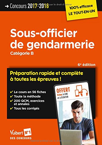 Concours Sous-officier de gendarmerie - Catégorie B - Préparation rapide et complète à toutes les épreuves - Concours 2017-2018