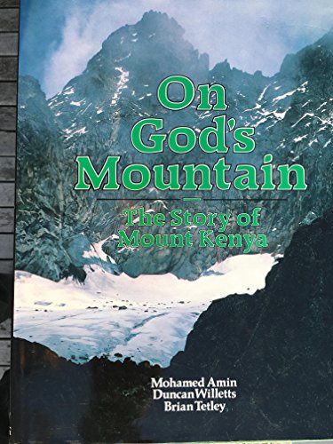 On God's Mountain/the Story of Mount Kenya