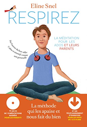 Respirez : la méditation pour les ados et leurs parents