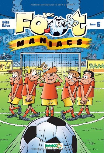 Les Foot maniacs - tome 6