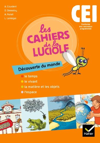 Les Cahiers de la Luciole Découverte du monde CE1 éd. 2010 - Cahier de l'élève
