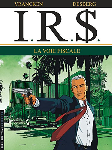 I.R.$., tome 1 : La Voie fiscale