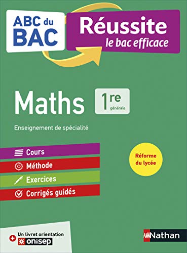 ABC du BAC Réussite Maths 1re - Le Bac efficace - Nouveau Bac