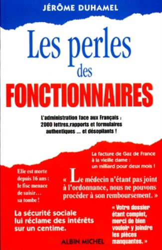 Les perles des fonctionnaires : L'administration face aux français...