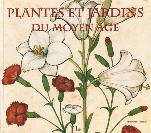 Plantes et jardins du Moyen Age