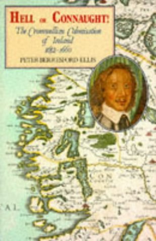 Hell or Connaught: The Cromwellian Colonization of Ireland, 1652-1660