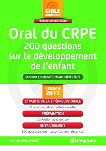 CRPE, 200 questions sur le développement et les activités de l'enfant : Première épreuve orale, 2e partie