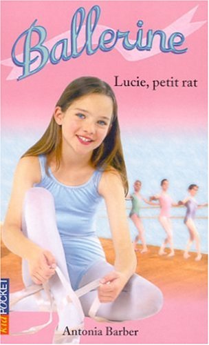 Ballerine Tome 2 : Lucie, petit rat