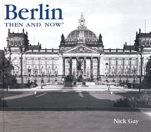 Berlin Then And Now Then & Now