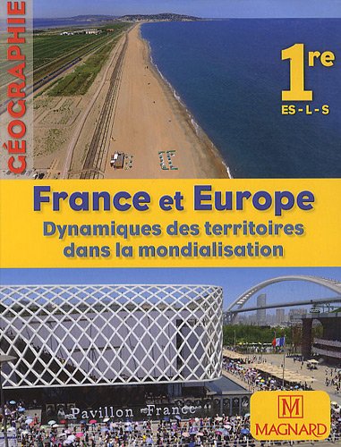 France et Europe : Dynamiques des territoires dans la mondialisation : Géographie, 1e ES-L-S