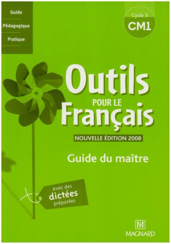 Outils pour le français CM1 : Guide du maître