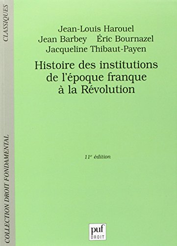 Histoire des institutions de l'époque franque à la Révolution