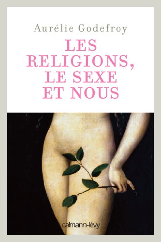 Les Religions, le sexe et nous (Documents, Actualités, Société)