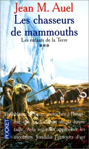 Les Enfants de la terre, tome 3 : Les Chasseurs de mammouths