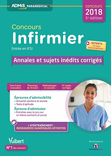 Concours Infirmier - Entrée en IFSI - Annales et sujets inédits corrigés - Concours 2018