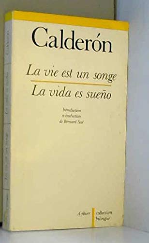 La Vie Est un Songe - La vida es sueño (édition bilingue)