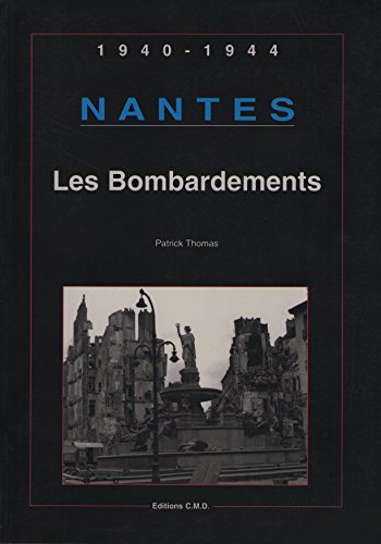 Nantes Les bombardements 1940 1944