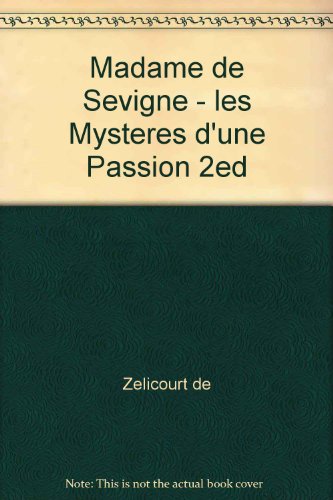 Madame de sevigne - les mysteres d'une passion 2ed