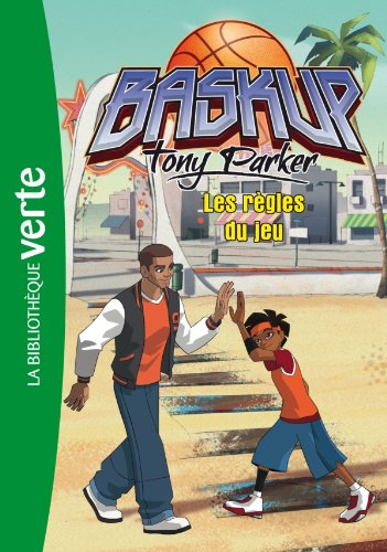 Baskup Tony Parker 02 - Les règles du jeu