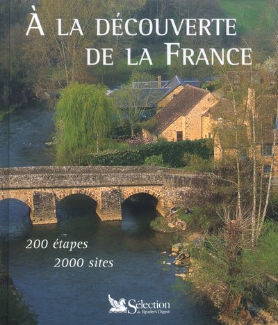 A la découverte de la France. 200 étapes, 2000 sites