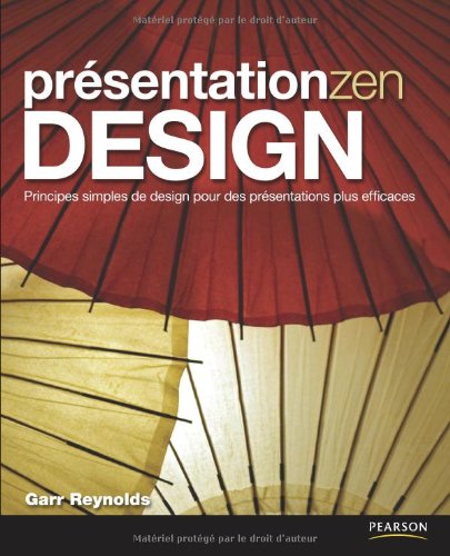 Présentation Zen DESIGN: Principes simples de design pour des présentations plus efficaces