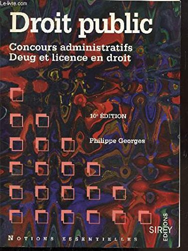 DROIT PUBLIC. Concours administratifs, Deug et licence en droit, 10ème édition 1996
