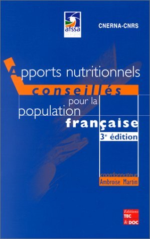 Apports nutritionnels conseillés pour la population française. 3ème édition