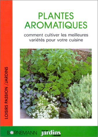 Les plantes aromatiques : comment cultiver les meilleures varietes pour votre cuisine