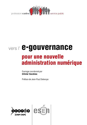 Vers l'E-Gouvernance : pour une Nouvelle Administration Numerique