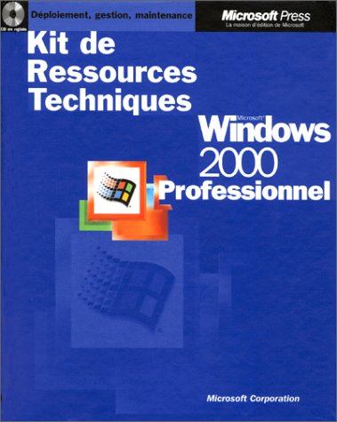 Microsoft windows 2000 professional kits de ressources techniques livre de reference francais