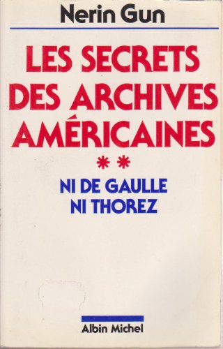 Les secrets des archives américaines,   Tome 2 : Ni De Gaulle Ni Thorez