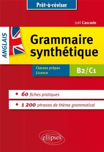 Prêt à Réviser La Grammaire Synthétique de l'Anglais en 60 Fiches Pratiques B2/C1