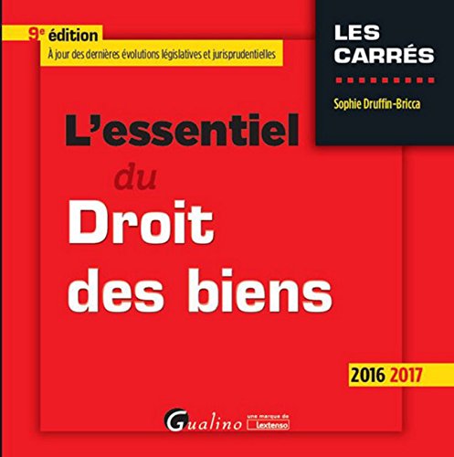 L'Essentiel du Droit des biens 2016-2017, 9ème Ed.