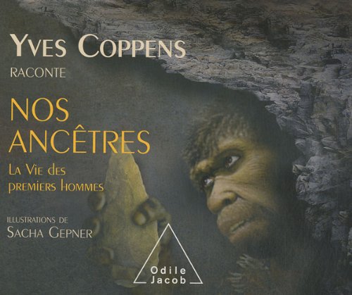 Yves Coppens raconte la Vie des premiers hommes