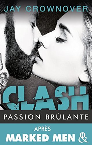 Clash T1 : Passion brulante: Après la série Marked Men