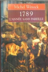 1789 L'ANNEE SANS PAREILLE. Chronique