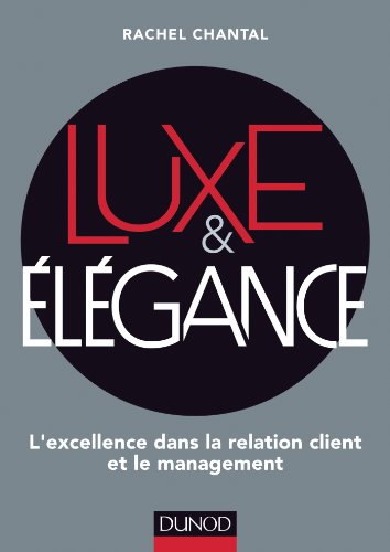 Luxe et Elégance - L'excellence dans la relation client et le management