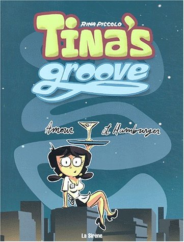 Tina's groove, tome 1 : Amour et Humburger