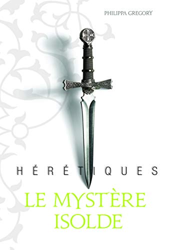 Hérétiques, I : Le mystère Isolde