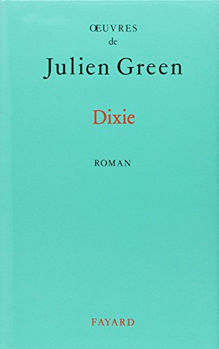 OEuvres de Julien Green : Dixie