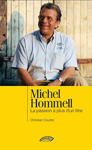 MICHEL HOMMELL, LA PASSION A PLUS D'UN TITRE
