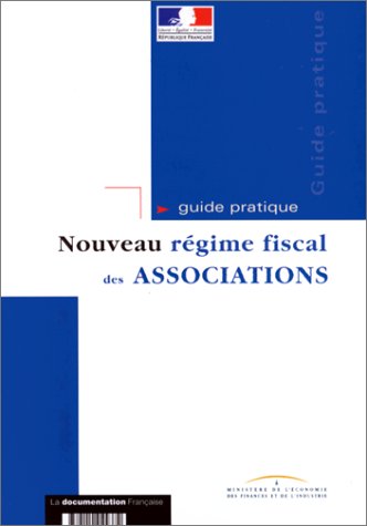 NOUVEAU REGIME FISCAL DES ASSOCIATIONS. Guide pratique