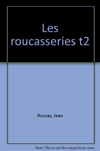 Les roucasseries, tome 2