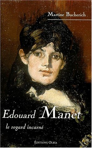 Edouard Manet, le regard incarné