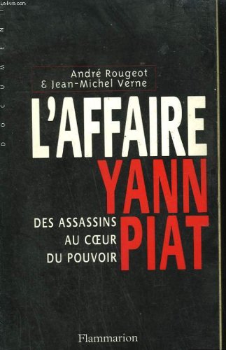 L'affaire Yann Piat : des assassins au coeur du pouvoir