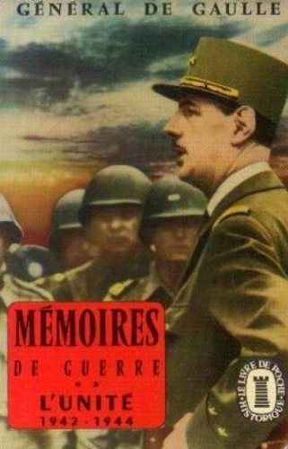 MEMOIRE DE GUERRE. Tome 2, L'unité 1942-1944